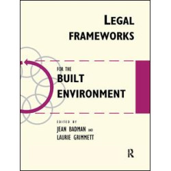 Legal Frameworks for the Built Environment Legal Frameworks for the Built Environment