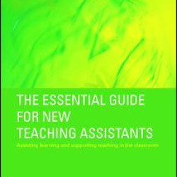 The Essential Guide for New Teaching Assistants The Essential Guide for New Teaching Assistants