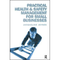 Practical Health and Safety Management for Small Businesses
