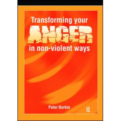 Transforming Your Anger in Non-Violent Ways Transforming Your Anger in Non-Violent Ways