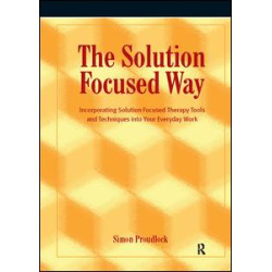 The Solution Focused Way The Solution Focused Way