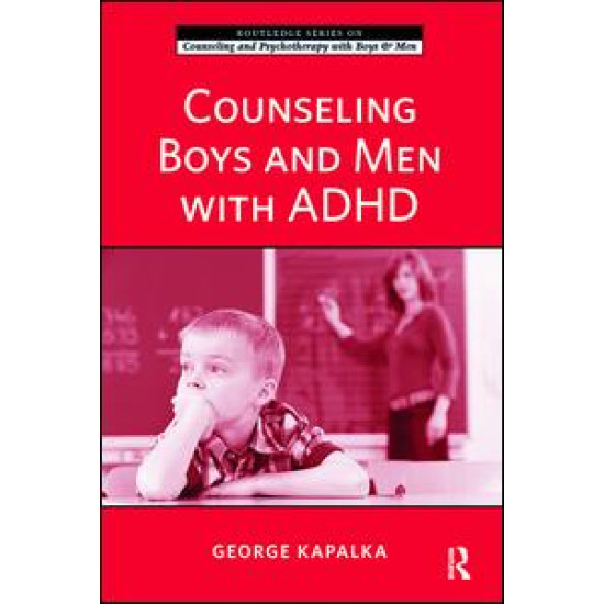 Counseling Boys and Men with ADHD Counseling Boys and Men with ADHD