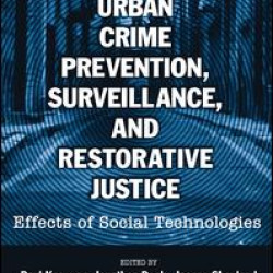 Urban Crime Prevention, Surveillance, and Restorative Justice Urban Crime Prevention, Surveillance, and Restorative Justice