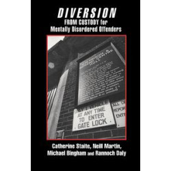 Diversion from Custody for Mentally Disordered Offenders Diversion from Custody for Mentally Disordered Offenders