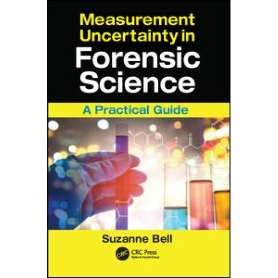 Measurement Uncertainty in Forensic Science Measurement Uncertainty in Forensic Science