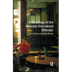 The Sociology of the Mentally Disordered Offender The Sociology of the Mentally Disordered Offender