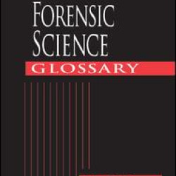Forensic Science Glossary Forensic Science Glossary
