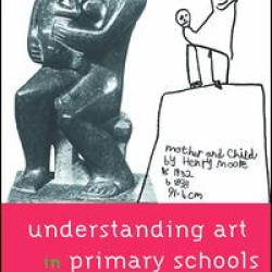 Understanding Art in Primary Schools Understanding Art in Primary Schools