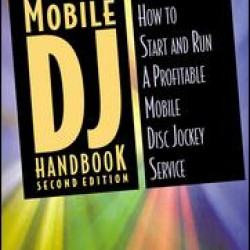 The Mobile DJ Handbook The Mobile DJ Handbook