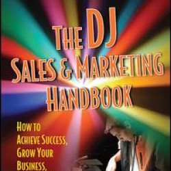 The DJ Sales and Marketing Handbook The DJ Sales and Marketing Handbook