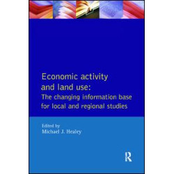 Economic Activity and Land Use The Changing Information Base for Localand Regional Studies Economic Activity and Land Use The Changing Information Base for Localand Regional Studies