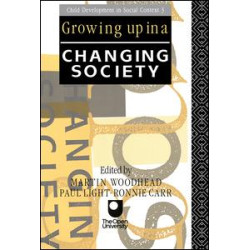 Growing Up in a Changing Society Growing Up in a Changing Society