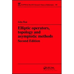 Elliptic Operators, Topology, and Asymptotic Methods Elliptic Operators, Topology, and Asymptotic Methods
