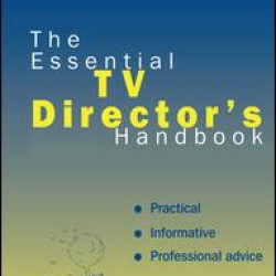 The Essential TV Director's Handbook The Essential TV Director's Handbook