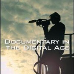 Documentary in the Digital Age Documentary in the Digital Age
