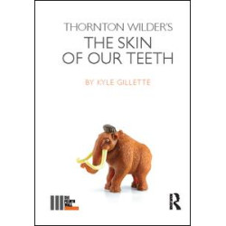 Thornton Wilder's The Skin of our Teeth Thornton Wilder's The Skin of our Teeth