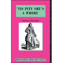 'Tis Pity She's A Whore 'Tis Pity She's A Whore