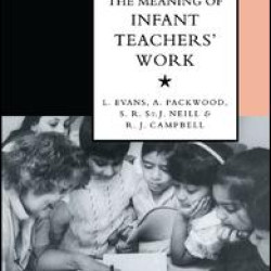The Meaning of Infant Teachers' Work