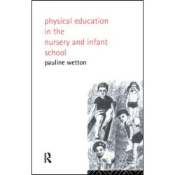 Physical Education in Nursery and Infant Schools Physical Education in Nursery and Infant Schools