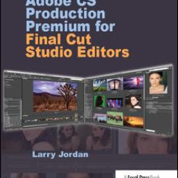 Adobe CS Production Premium for Final Cut Studio Editors Adobe CS Production Premium for Final Cut Studio Editors