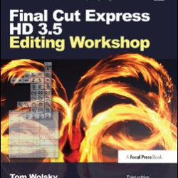 Final Cut Express HD 3.5 Editing Workshop Final Cut Express HD 3.5 Editing Workshop