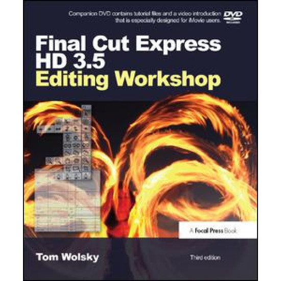 Final Cut Express HD 3.5 Editing Workshop Final Cut Express HD 3.5 Editing Workshop