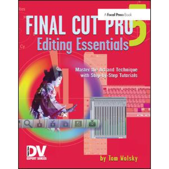 Final Cut Pro 5 Editing Essentials Final Cut Pro 5 Editing Essentials