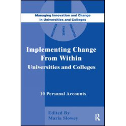 Implementing Change from Within in Universities and Colleges Implementing Change from Within in Universities and Colleges