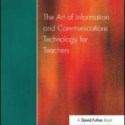 Art of Information of Communications Technology for Teachers Art of Information of Communications Technology for Teachers