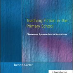 Teaching Fiction in the Primary School Teaching Fiction in the Primary School