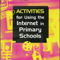 Activities for Using the Internet in Primary Schools Activities for Using the Internet in Primary Schools