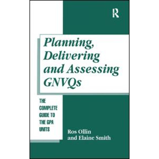 Planning, Delivering and Assessing GNVQs