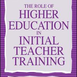 The Role of Higher Education in Initial Teacher Training