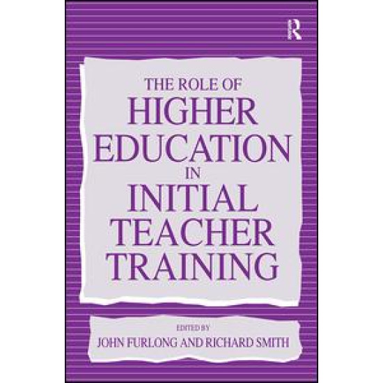 The Role of Higher Education in Initial Teacher Training
