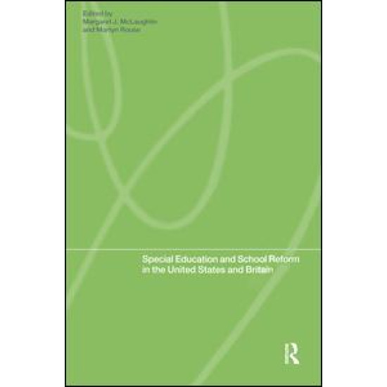 Special Education and School Reform in the United States and Britain