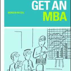 How to Get an MBA How to Get an MBA