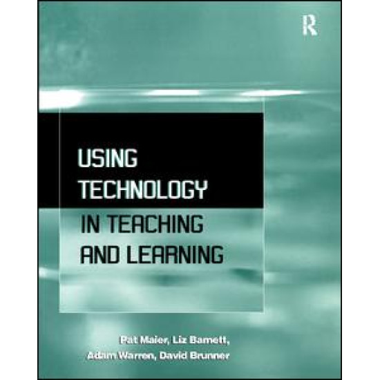 Using Technology in Teaching and Learning Using Technology in Teaching and Learning