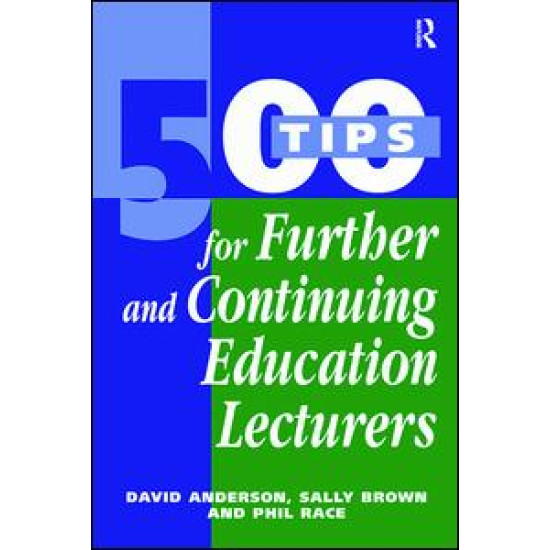 500 Tips for Further and Continuing Education Lecturers 500 Tips for Further and Continuing Education Lecturers