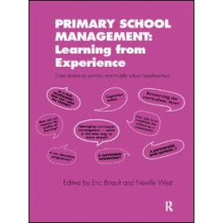 Primary School Management: Learning from Experience Primary School Management: Learning from Experience
