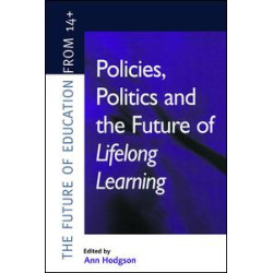 Policies, Politics and the Future of Lifelong Learning Policies, Politics and the Future of Lifelong Learning