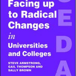 Facing Up to Radical Change in Universities and Colleges Facing Up to Radical Change in Universities and Colleges