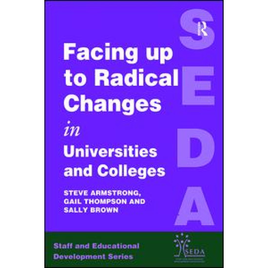 Facing Up to Radical Change in Universities and Colleges