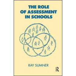 The Role of Assessment in Schools The Role of Assessment in Schools