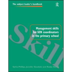 Management Skills for SEN Coordinators in the Primary School Management Skills for SEN Coordinators in the Primary School