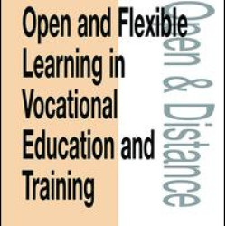 Open and Flexible Learning in Vocational Education and Training Open and Flexible Learning in Vocational Education and Training