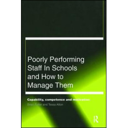 Poorly Performing Staff in Schools and How to Manage Them Poorly Performing Staff in Schools and How to Manage Them