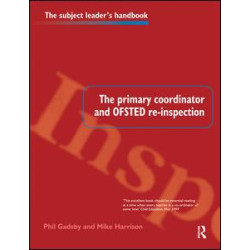 The Primary Coordinator and OFSTED Re-Inspection The Primary Coordinator and OFSTED Re-Inspection