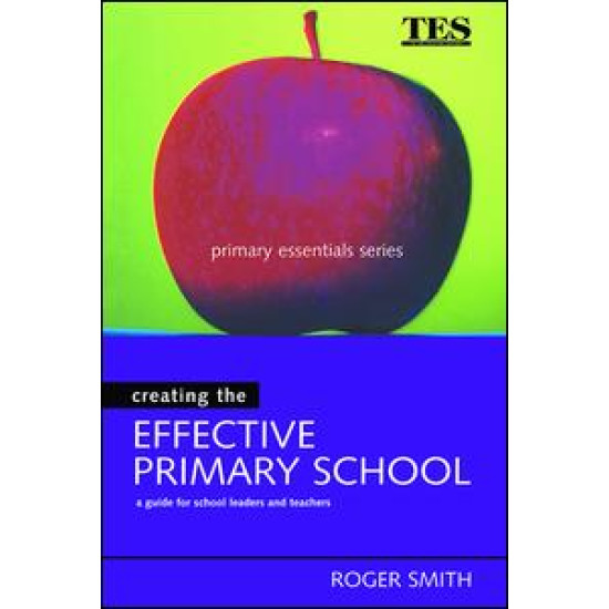 Creating the Effective Primary School
