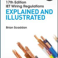 IET Wiring Regulations: Explained and Illustrated, 10th ed IET Wiring Regulations: Explained and Illustrated, 10th ed