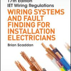 IET Wiring Regulations: Wiring Systems and Fault Finding for Installation Electricians, 6th ed IET Wiring Regulations: Wiring Systems and Fault Finding for Installation Electricians, 6th ed